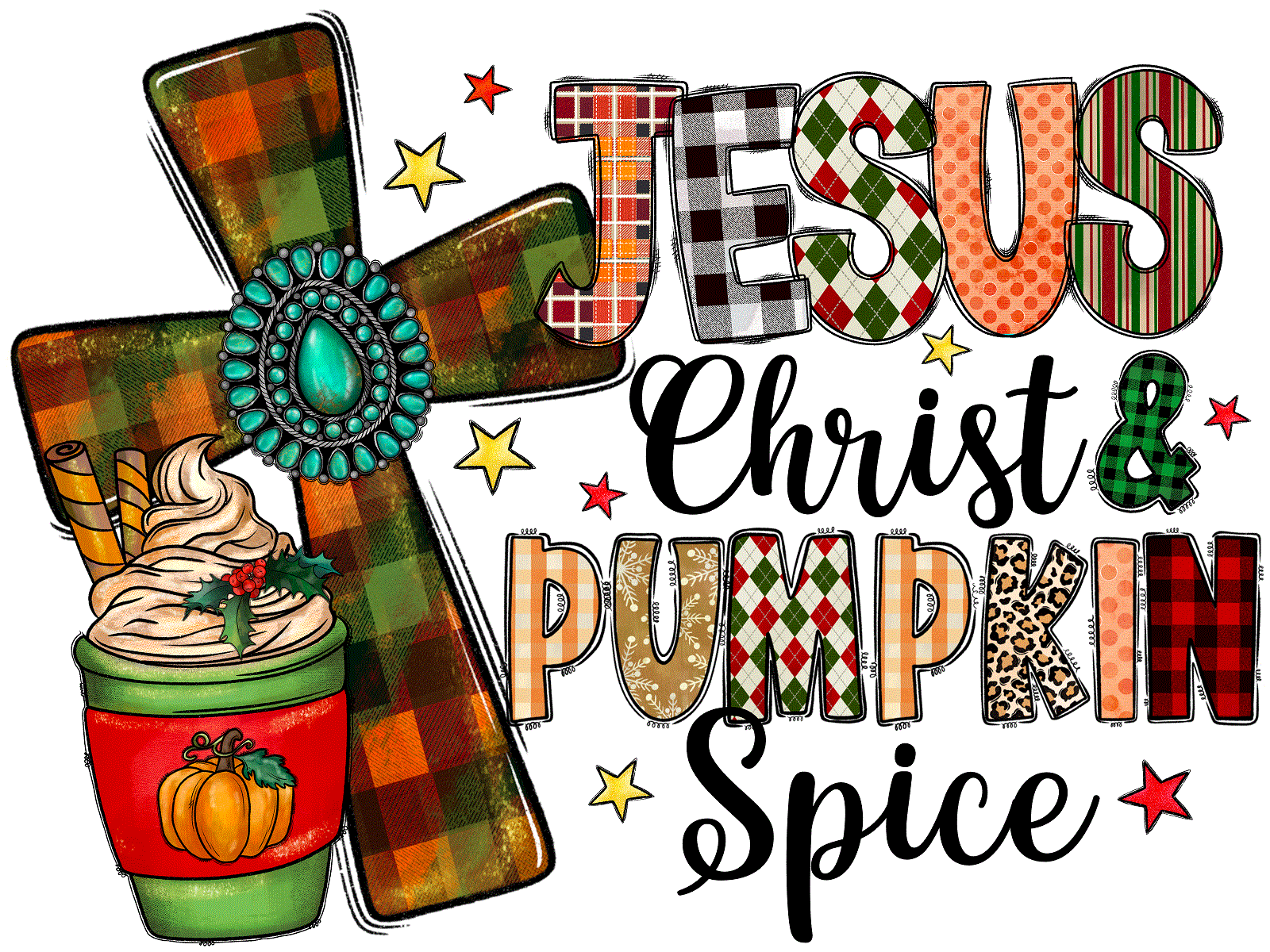 Jesus Christ and Pumpkin Spice SUBLIMATION PRINT